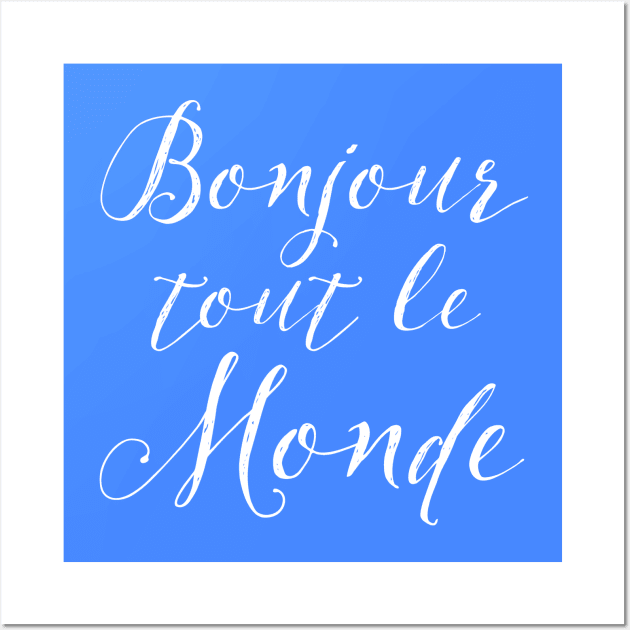 Bonjour Tout Le Monde Wall Art by AntiqueImages